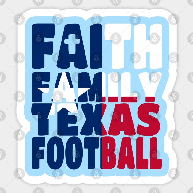 My Faith My Family Texas Football Sticker by Yesteeyear